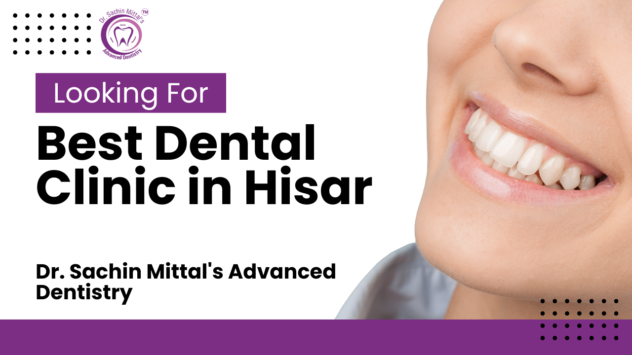 Best dental clinic in hisar